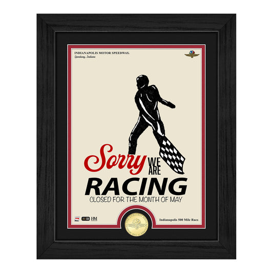 Sorry We Are Racing Closed For May Frame - Front View