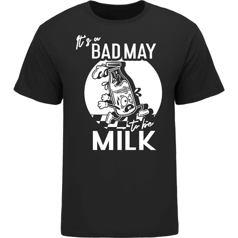 It's a Bad May to Be Milk T-Shirt in black, front view