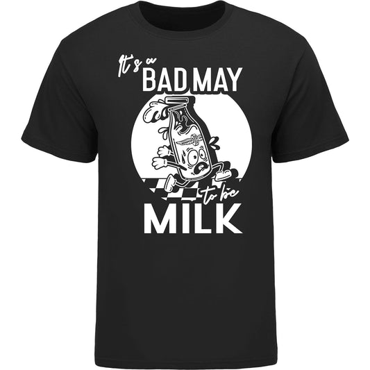 It's a Bad May to Be Milk T-Shirt in black, front view